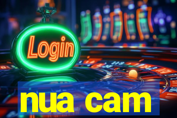 nua cam